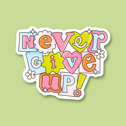 Never Give Up Sticker