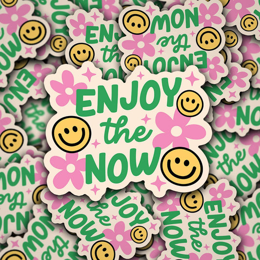 Enjoy the Now Sticker