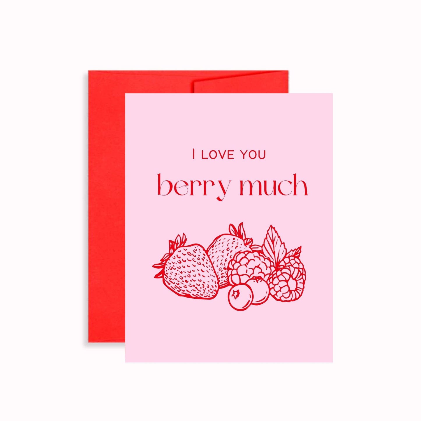 I Love You Berry Much Card