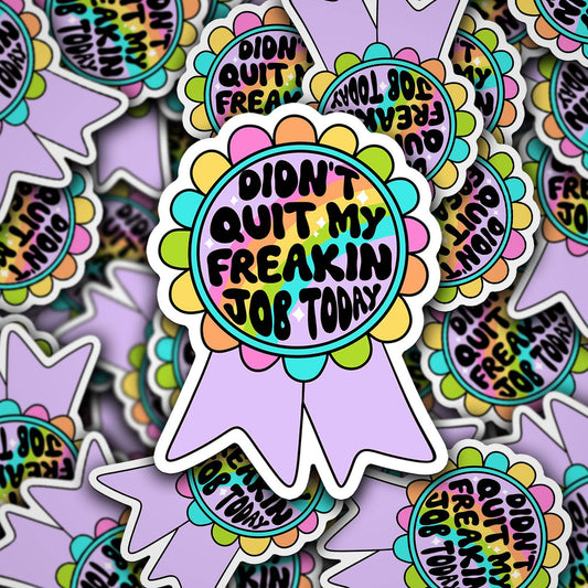 Didn't Quit my Job Ribbon Sticker