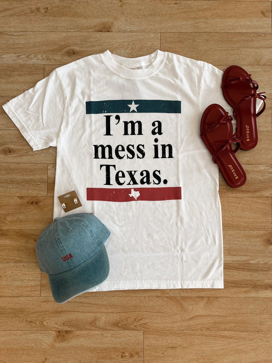 I'm a Mess in Texas Graphic Tee Graphic Tee