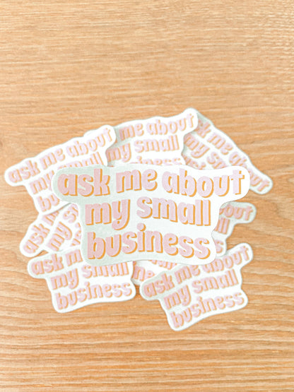 Ask about my Small Business Sticker