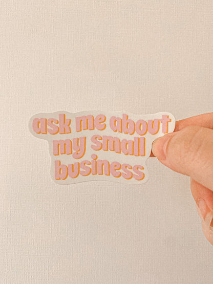 Ask about my Small Business Sticker